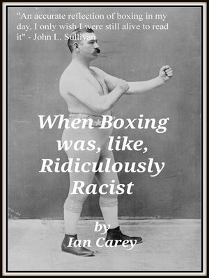 cover image of When Boxing Was, Like, Ridiculously Racist